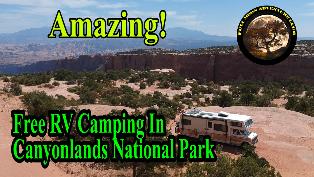 Great Free Camp Site In Canyonlands National Park