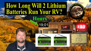 How Long Will 2 Lithium Batteries Run Your RV?