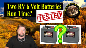 How Long Will Two Six Volt Batteries Last In Your RV Tested